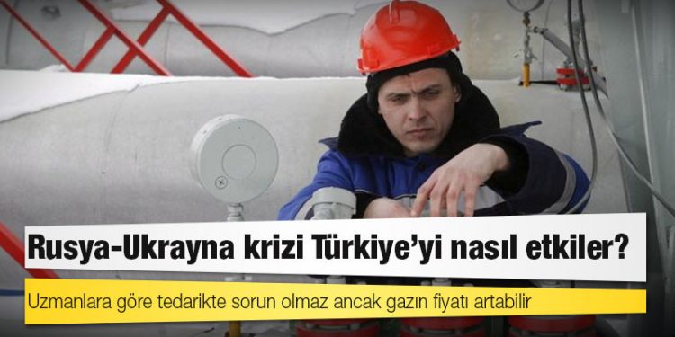 Rusya-Ukrayna krizi Türkiye’yi nasıl etkiler?