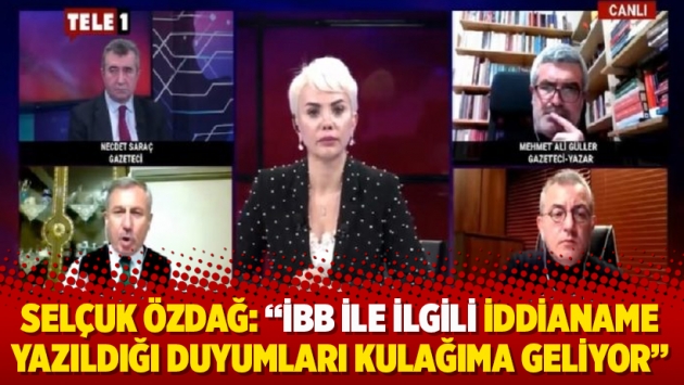 Selçuk Özdağ: ”İBB ile ilgili iddianame yazıldığı duyumları kulağıma geliyor”