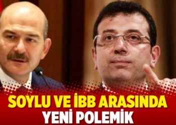 Soylu ve İBB arasında yeni polemik