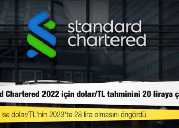 Standard Chartered 2022 için dolar/TL tahminini 20 liraya çıkardı