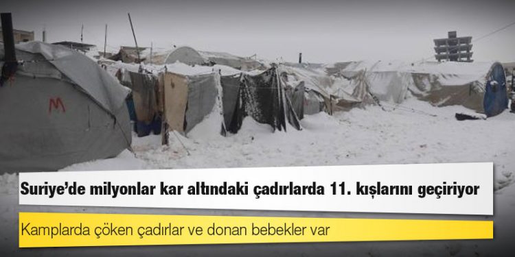 Suriye'de milyonlar kar altındaki çadırlarda 11. kışlarını geçiriyor; kamplarda çöken çadırlar ve donan bebekler var