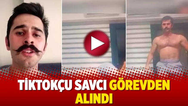 TikTokçu savcı görevden alındı