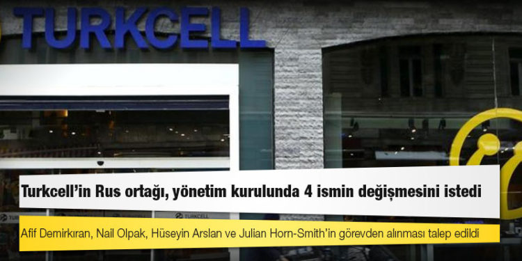 Turkcell'in Rus ortağı, yönetim kurulunda 4 ismin değişmesini istedi