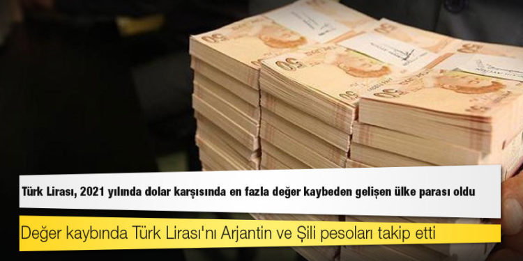 Türk Lirası, 2021 yılında dolar karşısında en fazla değer kaybeden gelişen ülke parası oldu