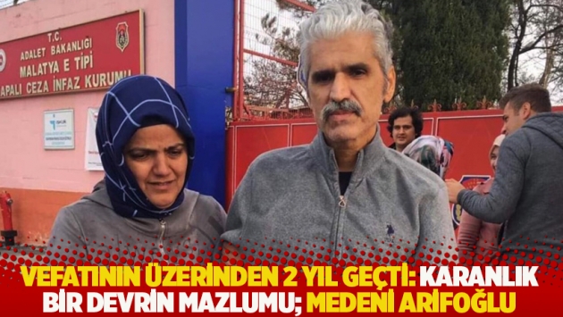 Vefatının üzerinden 2 yıl geçti: Karanlık bir devrin mazlumu; Medeni Arifoğlu