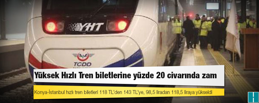 Yüksek Hızlı Tren biletlerine yüzde 20 civarında zam