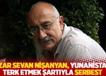 Yazar Sevan Nişanyan, Yunanistan&rsquo;ı terk etmek şartıyla serbest