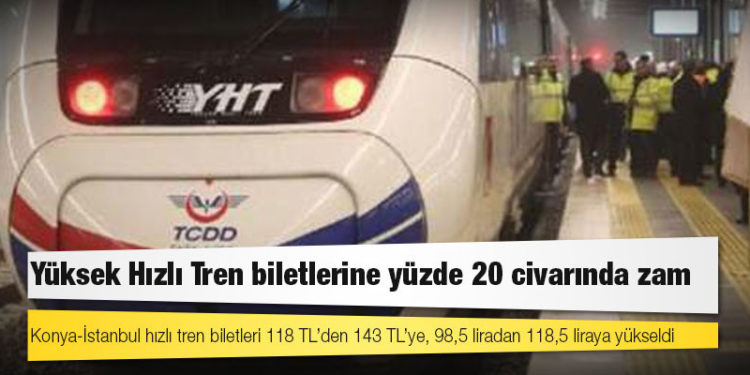 Yüksek Hızlı Tren biletlerine yüzde 20 civarında zam