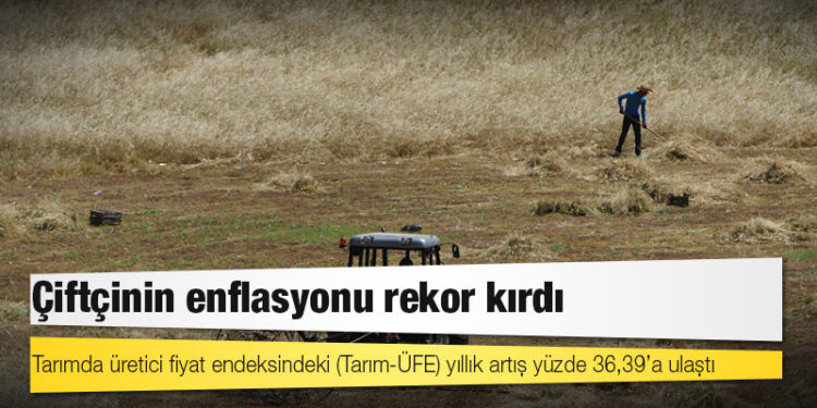 Çiftçinin enflasyonu rekor kırdı