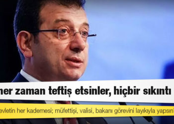 İmamoğlu: Bizi her zaman teftiş etsinler, hiçbir sıkıntı yok