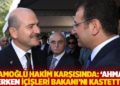 İmamoğlu hakim karşısında: 'Ahmak' derken İ&ccedil;işleri Bakanı'nı kastettim