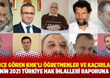 İşkence gören KHK’lı öğretmenler ve kaçırılanlar HRW’nin 2021 Türkiye hak ihlalleri raporuna girdi