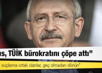 "Şahıs, TÜİK bürokratını çöpe attı" diyen Kılıçdaroğlu'dan çağrı: Bunların suçlarına ortak olanlar, geç olmadan dönün
