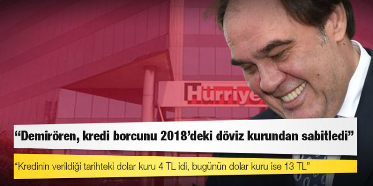‘Demirören, kredi borcunu 2018’deki döviz kurundan sabitledi’ iddiası