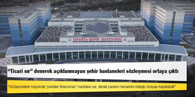 “Ticari sır” denerek açıklanmayan şehir hastaneleri sözleşmesi ortaya çıktı