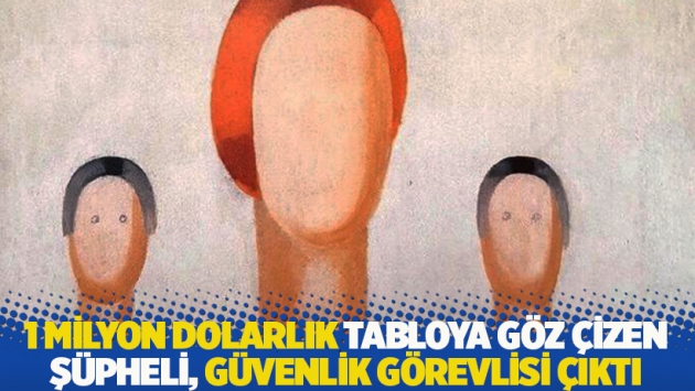 1 milyon dolarlık tabloya göz çizen şüpheli, güvenlik görevlisi çıktı