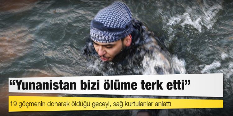 19 göçmenin donarak öldüğü geceyi, sağ kurtulanlar anlattı: "Yunanistan bizi ölüme terk etti"
