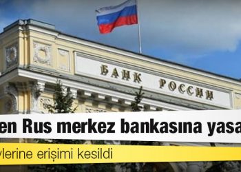 AB’den Rus merkez bankasına yasak: Rezervlerine erişimi kesildi