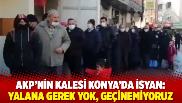 AKP’nin kalesi Konya’da isyan: Yalana gerek yok, geçinemiyoruz