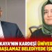 AKP’li Kaya’nın kardeşi üniversiteye başlar başlamaz belediyede işe alınmış