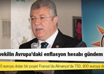 AKP’li vekilin Avrupa’daki enflasyon hesabı gündem oldu