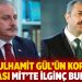 Abdulhamit Gül’ün kopuşu sonrası MİT’te ilginç buluşma