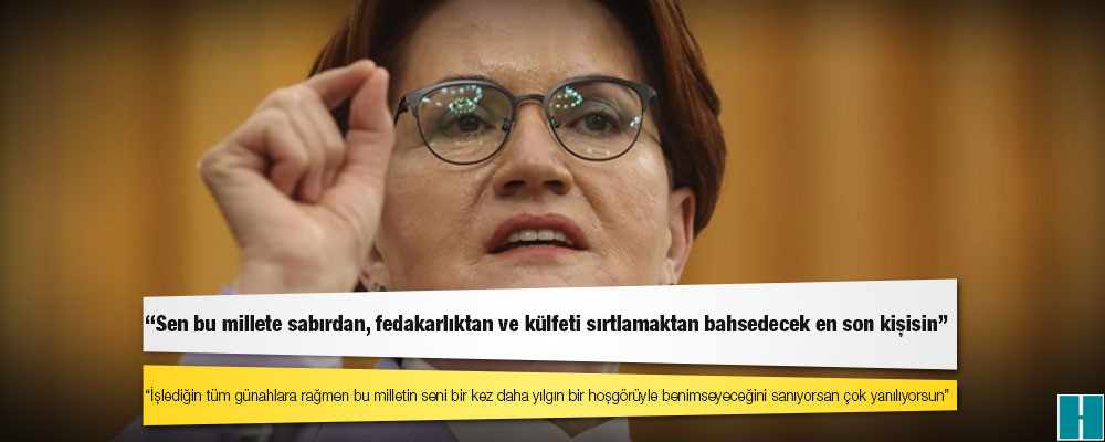 Akşener’den Erdoğan'a: Sen bu millete sabırdan, fedakarlıktan ve külfeti sırtlamaktan bahsedecek en son kişisin