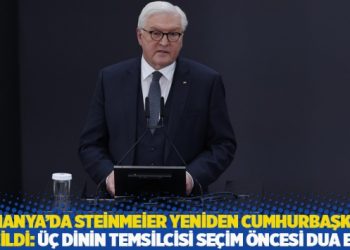 Almanya’da Steinmeier yeniden Cumhurbaşkanı seçildi: Üç dinin temsilcisi seçim öncesi dua etti