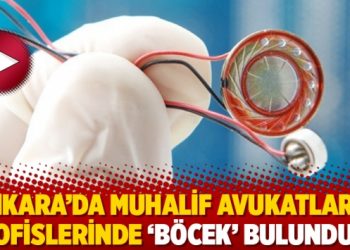 Ankara’da muhalif avukatların ofislerinde ‘böcek’ bulundu