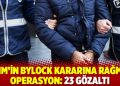 AİHM’in Bylock kararına rağmen operasyon: 23 gözaltı