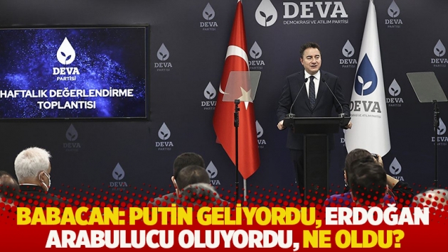 Babacan: Putin geliyordu, Erdoğan arabulucu oluyordu, ne oldu? Afrika’da geziyor