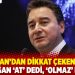 Babacan'dan dikkat çeken iddia: Erdoğan 'at' dedi, 'olmaz' dedim