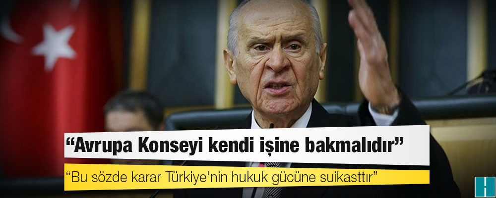 Bahçeli'den Osman Kavala kararına tepki: Bu sözde karar Türkiye'nin hukuk gücüne suikasttır, Avrupa Konseyi kendi işine bakmalıdır