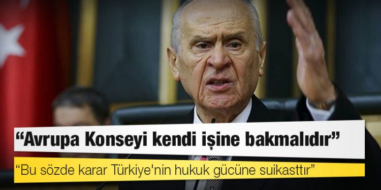 Bahçeli'den Osman Kavala kararına tepki: Bu sözde karar Türkiye'nin hukuk gücüne suikasttır, Avrupa Konseyi kendi işine bakmalıdır