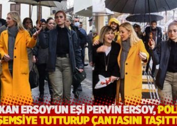 Bakan Ersoy'un eşi Pervin Ersoy, polise şemsiye tutturup &ccedil;antasını taşıttı