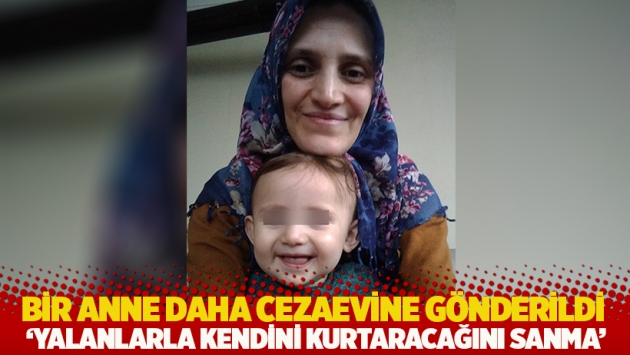 Bir anne iki bebeği ile cezaevine gönderildi: 'Yalanlarla kendini kurtaracağını sanma'