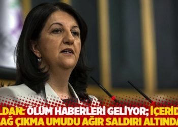 Buldan: Cezaevinden &ouml;l&uuml;m haberleri geliyor; i&ccedil;eriden sağ &ccedil;ıkma umudu ağır saldırı altında