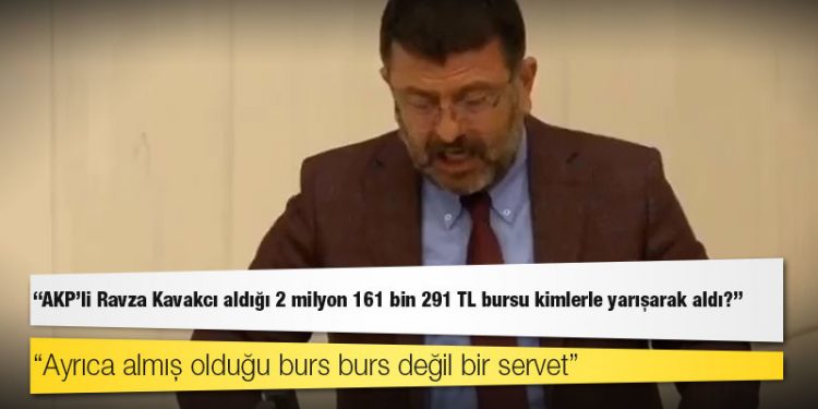 CHP'li Ağbaba, TBMM'de sordu: AKP'li Ravza Kavakcı aldığı 2 milyon 161 bin 291 TL bursu kimlerle yarışarak aldı?