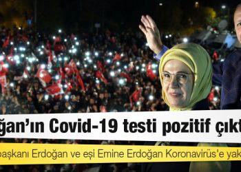 Cumhurbaşkanı Erdoğan ve eşi Emine Erdoğan'ın Kovid-19 testleri pozitif çıktı
