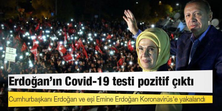 Cumhurbaşkanı Erdoğan ve eşi Emine Erdoğan'ın Kovid-19 testleri pozitif çıktı