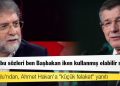 Davutoğlu'ndan, Ahmet Hakan'a "küçük felaket" yanıtı: Acaba bu sözleri ben Başbakan iken kullanmış olabilir miydi?