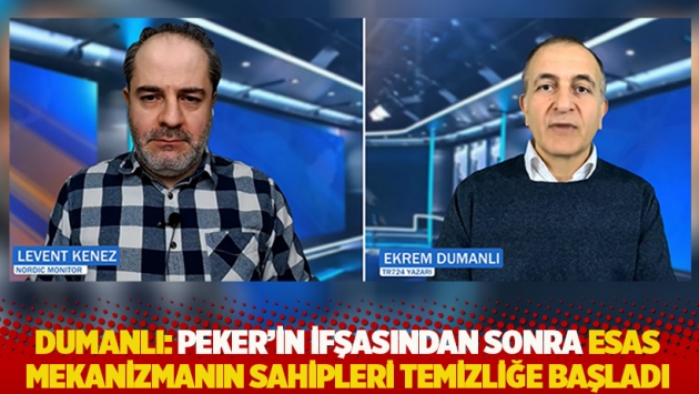 Dumanlı: Peker'in ifşasından sonra esas mekanizmanın sahipleri temizliğe başladı