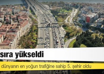 Dört sıra yükseldi: İstanbul, dünyanın en yoğun trafiğine sahip 5. şehir oldu