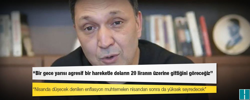 Ekonomist Selçuk Geçer: Bir gece yarısı agresif bir hareketle doların 20 liranın üzerine gittiğini göreceğiz