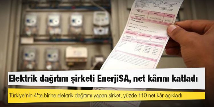 Elektrik dağıtım şirketi EnerjiSA, net kârını katladı