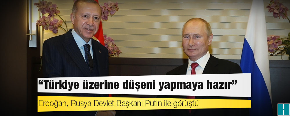 Erdoğan Putin'le görüştü: Türkiye gerginliğin azaltılması ve barışın korunması için üzerine düşeni yapmaya hazır