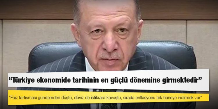 Erdoğan: Faiz tartışması gündemden düştü, döviz de istikrara kavuştu, sırada enflasyonu tek haneye indirmek var