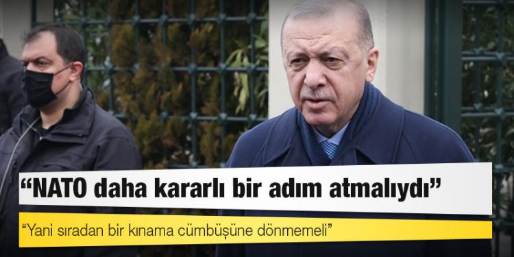 Erdoğan: NATO daha kararlı bir adım atmalıydı