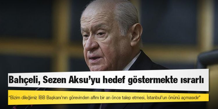 Erdoğan vazgeçmişti: Bahçeli, Sezen Aksu’yu hedef göstermekte ısrarlı
