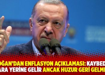 Erdoğan'dan enflasyon a&ccedil;ıklaması: Kaybedilen para yerine gelir ancak huzur geri gelmez